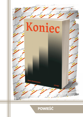 Zdjęcie przedstawia okładkę książki Marty Hermanowicz pod tytułem Koniec.
