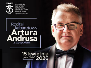Recital Kabaretowy Artura Andrusa